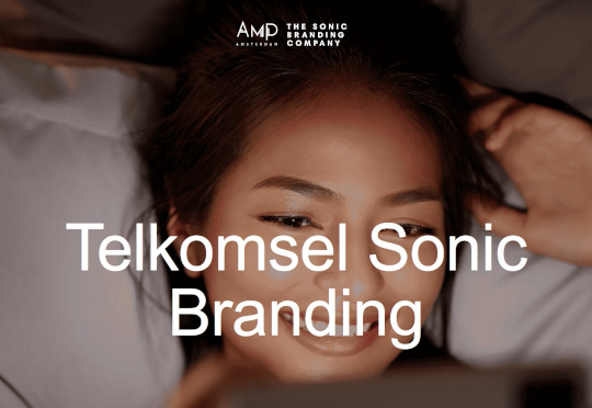 Amp.Amsterdam: The Telkomsel Sonic Branding Case